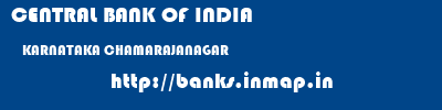 CENTRAL BANK OF INDIA  KARNATAKA CHAMARAJANAGAR    banks information 